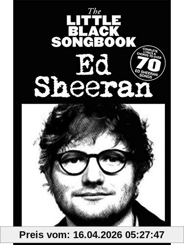 The Little Black Songbook of Ed Sheeran (Book): Songbook für Klavier, Gesang, Gitarre
