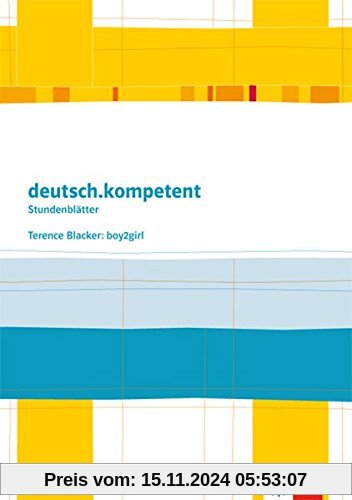 deutsch.kompetent - Stundenblätter / Terence Blacker: Boy2girl: Kopiervorlagen 6. Klasse