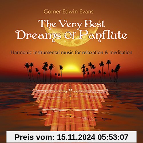 The Very Best Dreams Of Panflute: Harmonic instrumental music for relaxation & meditation