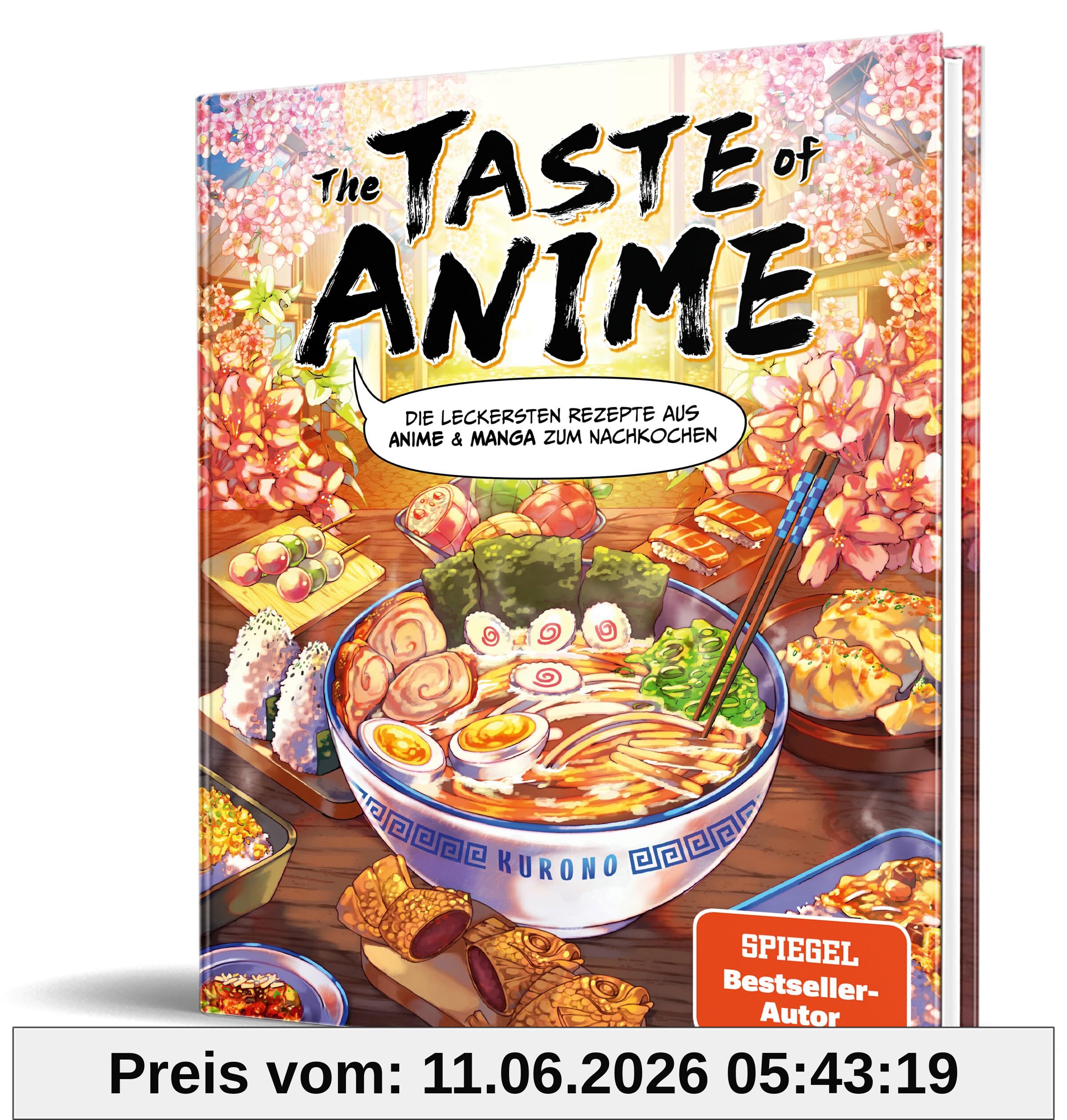 The Taste of Anime: Die leckersten Rezepte aus Anime & Manga zum Nachkochen von Kurono