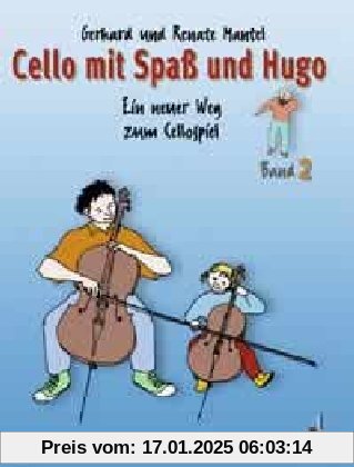 Cello mit Spaß und Hugo: Ein neuer Weg zum Cellospiel. Band 2