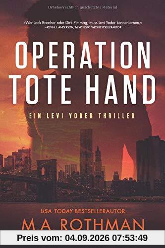 Operation Tote Hand (Ein Levi Yoder Thriller, Band 1)