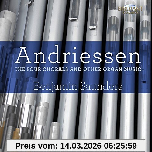 Benjamin Saunders The Four Chorals And Other Organ Music