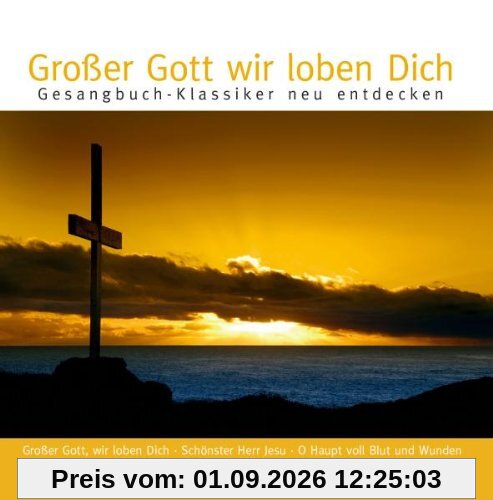 Grosser Gott Wir Loben Dich: a