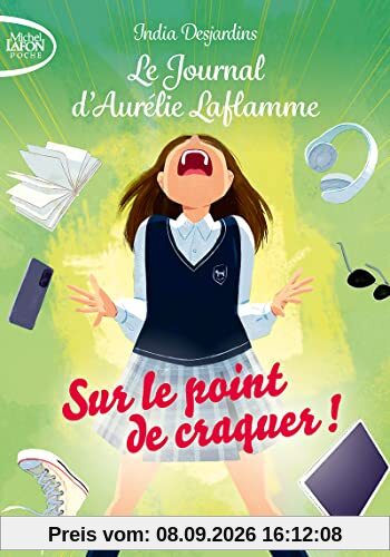 Le journal d'Aurélie Laflamme. Vol. 2. Sur le point de craquer !