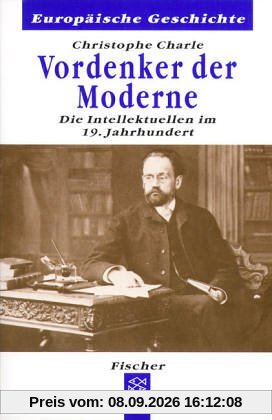 Vordenker der Moderne: Die Intellektuellen im 19.Jahrhundert
