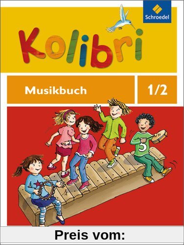 Kolibri - Musikbücher: Allgemeine Ausgabe 2012: Musikbuch 1 / 2