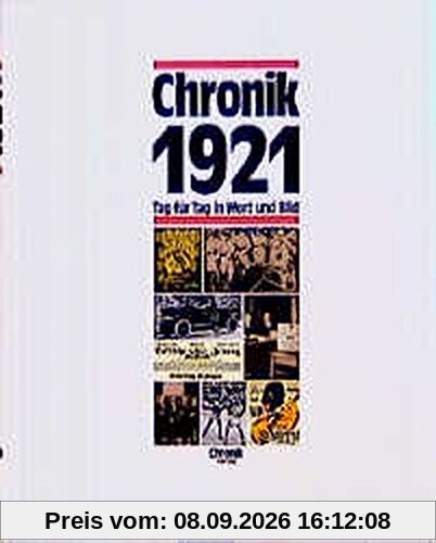 Chronik, Chronik 1921 (Chronik / Bibliothek des 20. Jahrhunderts. Tag für Tag in Wort und Bild)