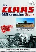 Die Claas Mähdrescher Story