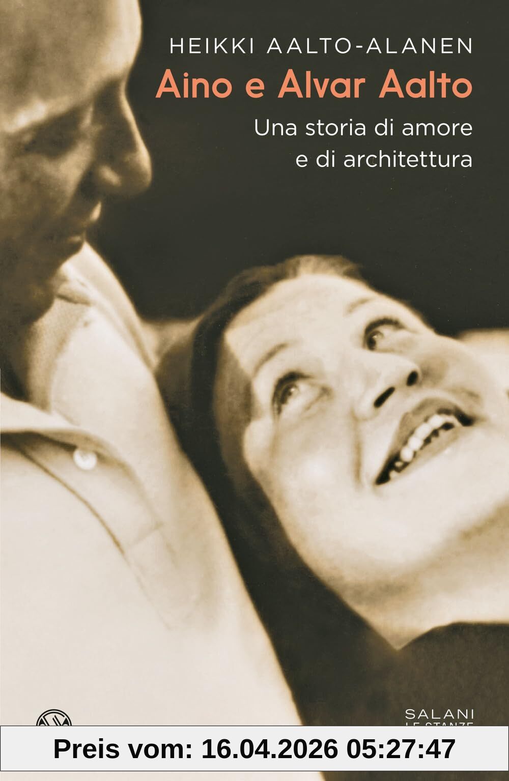 Aino e Alvar Aalto. Una storia di amore e di architettura (Le stanze)