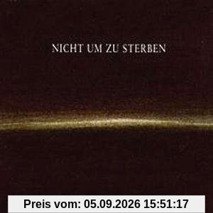 Nicht Um zu Sterben
