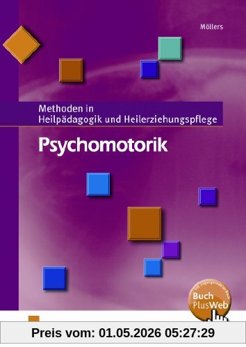 Psychomotorik. Methoden in Heilpädagogik und Heilerziehunspflege. Lehr-/Fachbuch: Methoden in Heilpädagogik und Heilerziehungspflege 2 Lehr-/Fachbuch