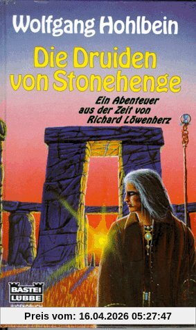 Die Druiden von Stonehenge. ( Ab 10 J.). Ein Abenteuer aus der Zeit von Richard Löwenherz.