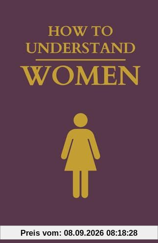 How to Understand Women - I Have No Idea
