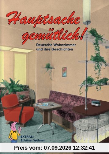 Hauptsache gemütlich - Deutsche Wohnzimmer und ihre Geschichten