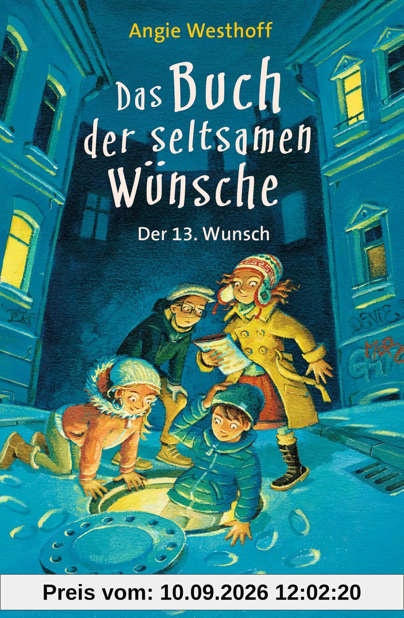 Das Buch der seltsamen Wünsche 2. Der 13. Wunsch: Die Fortsetzung des Kinderbuch-Bestsellers ab 10 Jahren über Abenteuer, Freundschaft und Rätsel