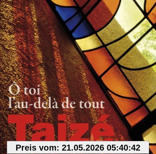 Various Taize, O Toi L'au-delà De Tout