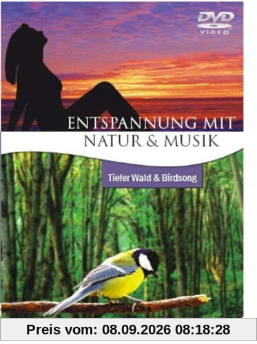 Entspannung mit Natur & Musik: Tiefer Wald & Birdsong