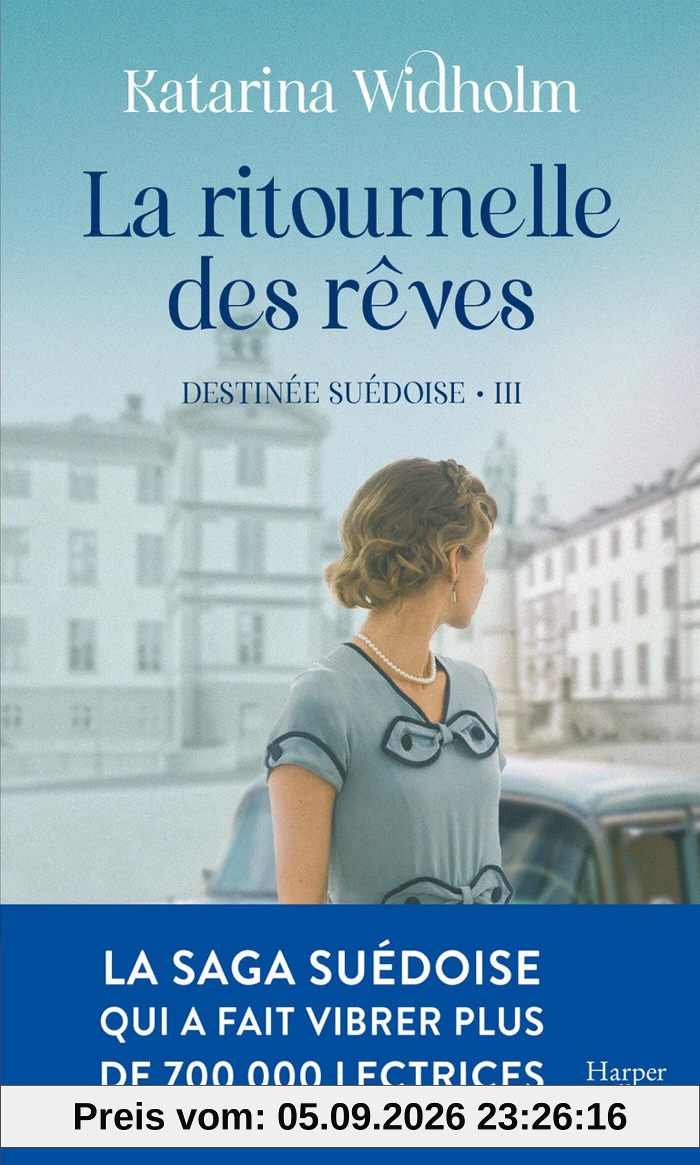 Destinée suédoise. Vol. 3. La ritournelle des rêves