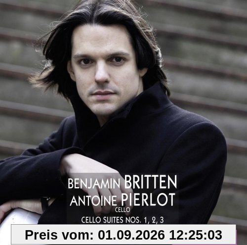 Britten: Cello Suites Nos. 1, 2 & 3