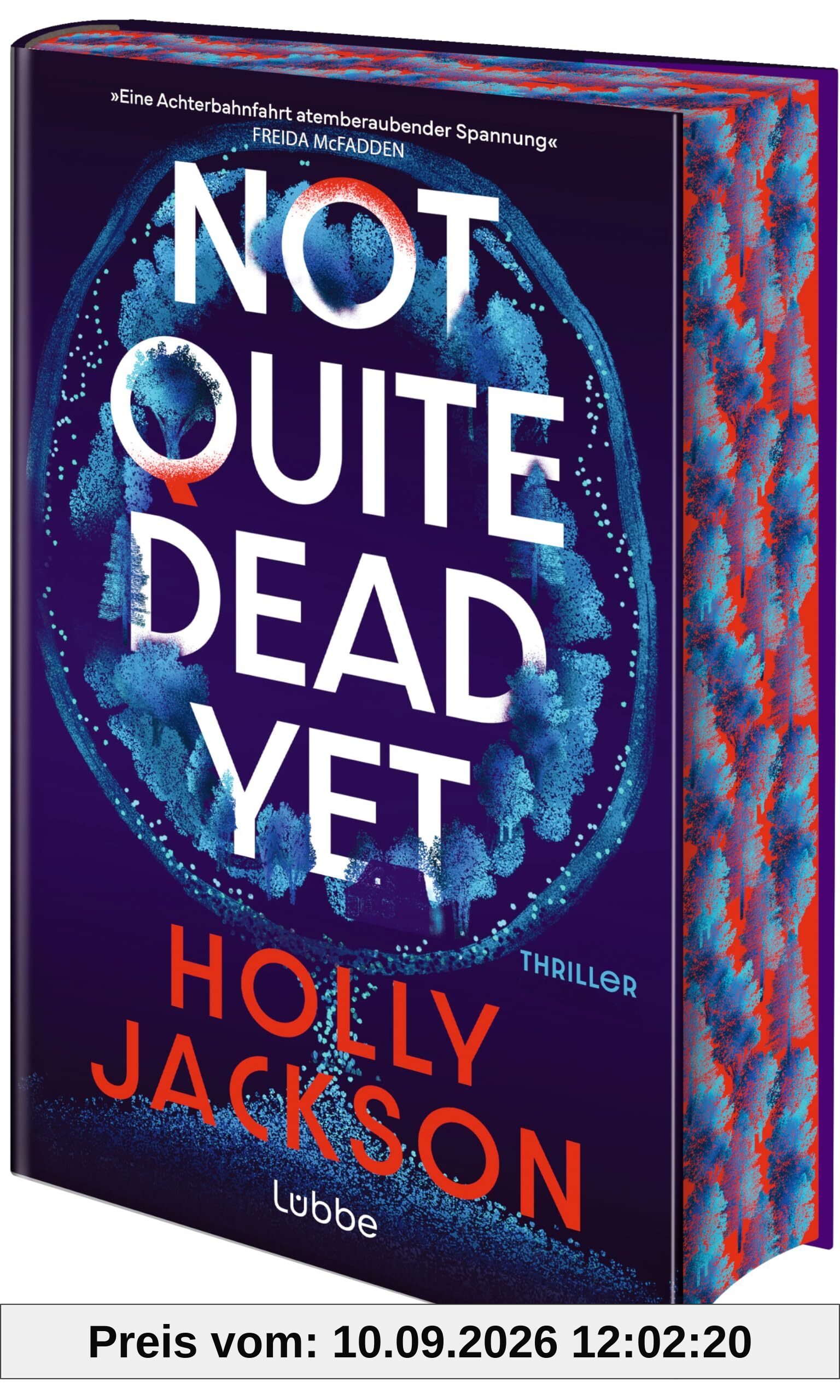 Not Quite Dead Yet: Thriller. Der neue Thriller der Nr.1-Bestsellerautorin von A Good Girl's Guide to Murder