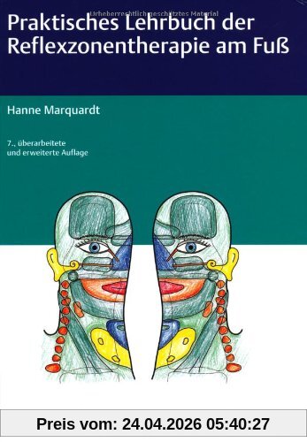 Praktisches Lehrbuch der Reflexzonentherapie am Fuß