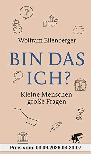 Bin das ich?: Kleine Menschen, große Fragen