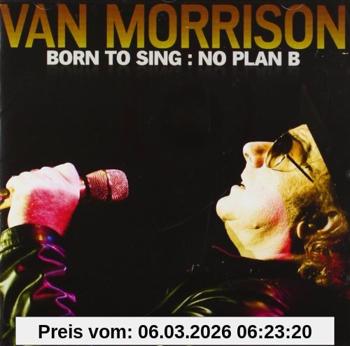 Van Morrison Born To Sing, No Plan B