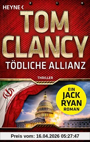 Tödliche Allianz: Thriller (JACK RYAN, Band 24)