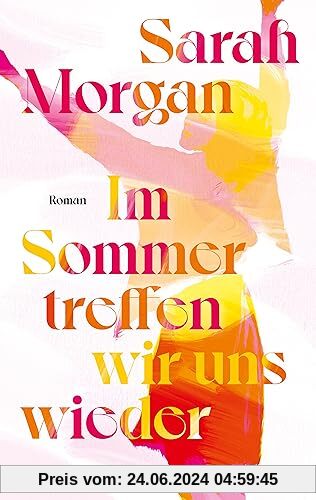 Im Sommer treffen wir uns wieder: Roman | Eine Hochzeit, alte Geheimnisse und ein sonniger Neubeginn | Sommerlektüre 202