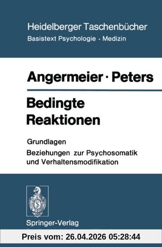 Bedingte Reaktionen: Grundlagen Beziehungen zur Psychosomatik und Verhaltensmodifikation (Heidelberger Taschenbücher)