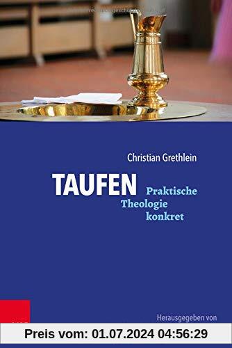 Taufen (Praktische Theologie konkret)