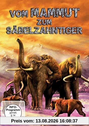 Vom Mammut zum Säbelzahntiger