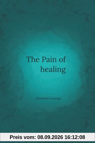 The Pain of Healing