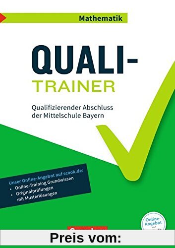 Abschlussprüfungstrainer Mathematik - Bayern: 9. Jahrgangsstufe - Quali-Trainer: Qualifizierender Abschluss der Mittelsc