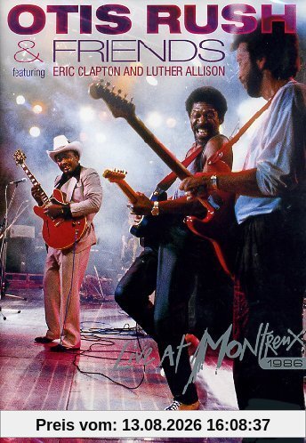 Otis Rush & Friends - Live at Montreux: Featuring Eric Clapton & Luther Allison