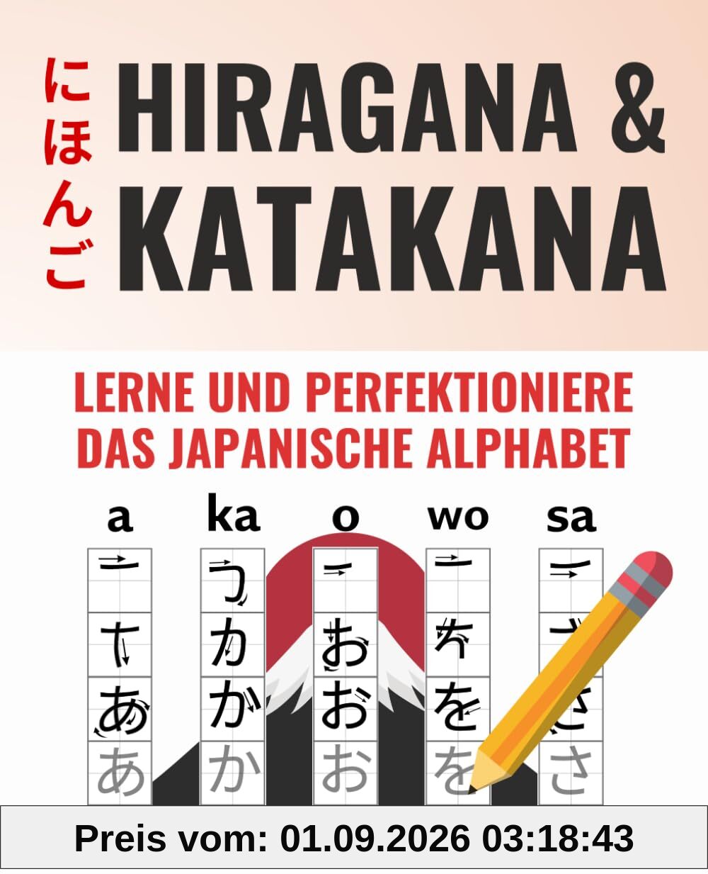 Hiragana & Katakana | Japanisch lernen Buch + Bonus Videolektionen und Wiederholungsübungen. Japanisch von Grund auf richtig lernen und meistern (Japanisch-Lernen Komplettpaket)