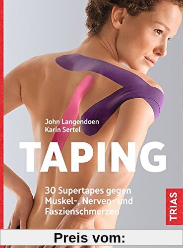 Taping: 30 Supertapes gegen Muskel-, Nerven- und Faszienschmerzen