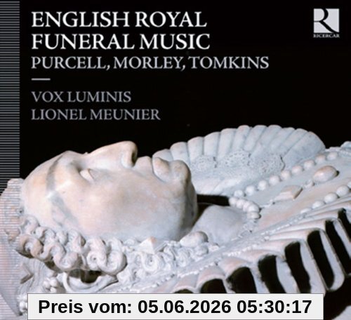 Meunier Königliche Begräbnismusiken Aus England - Werke Von Purcell/ Morley/Tomkins