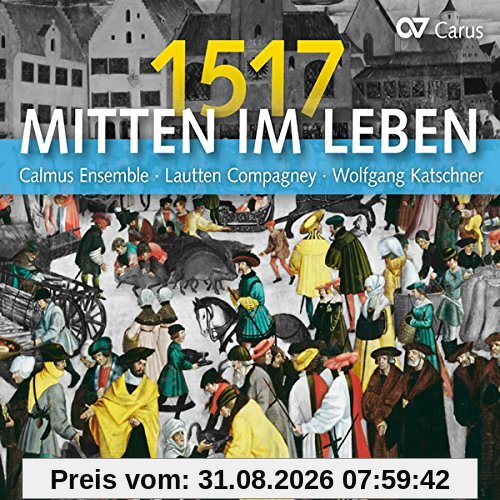 Mitten im Leben 1517 (500 Jahre Reformation)