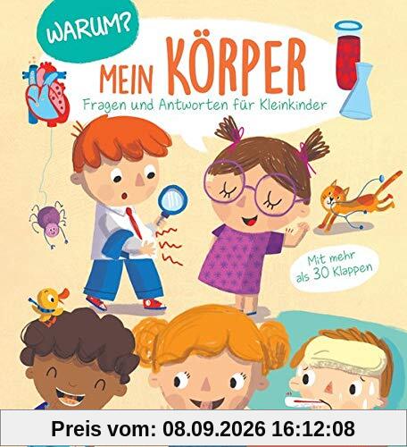 Warum? Mein Körper: Fragen und Antworten für Kleinkinder