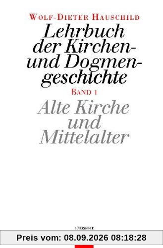 Lehrbuch der Kirchen- und Dogmengeschichte, Bd.1, Alte Kirche und Mittelalter