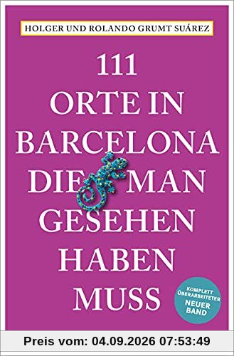 111 Orte in Barcelona, die man gesehen haben muss: Reiseführer