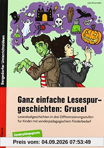 Ganz einfache Lesespurgeschichten: Grusel: Leserätselgeschichten in drei Differenzierungsstuf en f. Schüler m. sonderpädagogischem Förderbedarf (3. ... Förderbedarf (3. bis 6. Klasse)