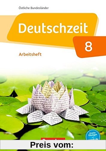Deutschzeit - Östliche Bundesländer und Berlin: 8. Schuljahr - Arbeitsheft mit Lösungen