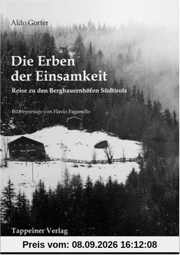 Die Erben der Einsamkeit: Reise zu den Bergbauernhöfen Südtirols