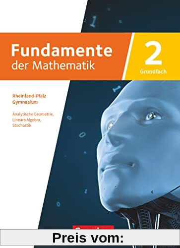 Fundamente der Mathematik - Rheinland-Pfalz - Grundfach Band 2: 11-13. Schuljahr: Schulbuch