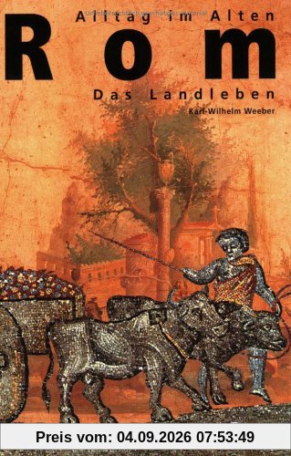 Alltag im alten Rom. Das Landleben