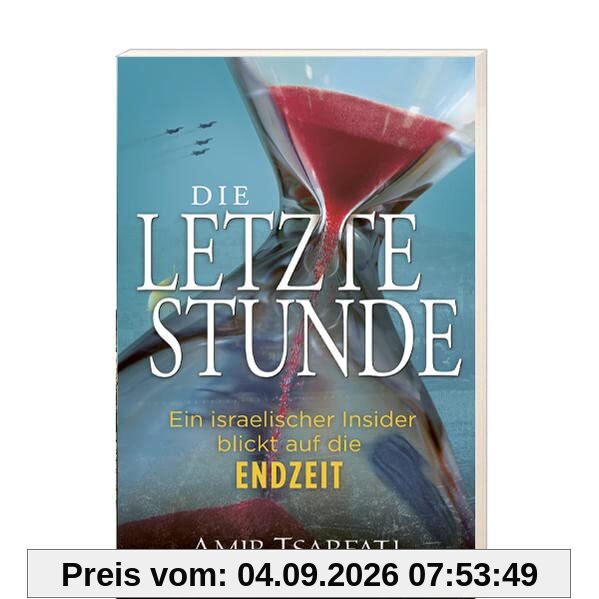 Die letzte Stunde: Ein israelischer Insider blickt auf die Endzeit