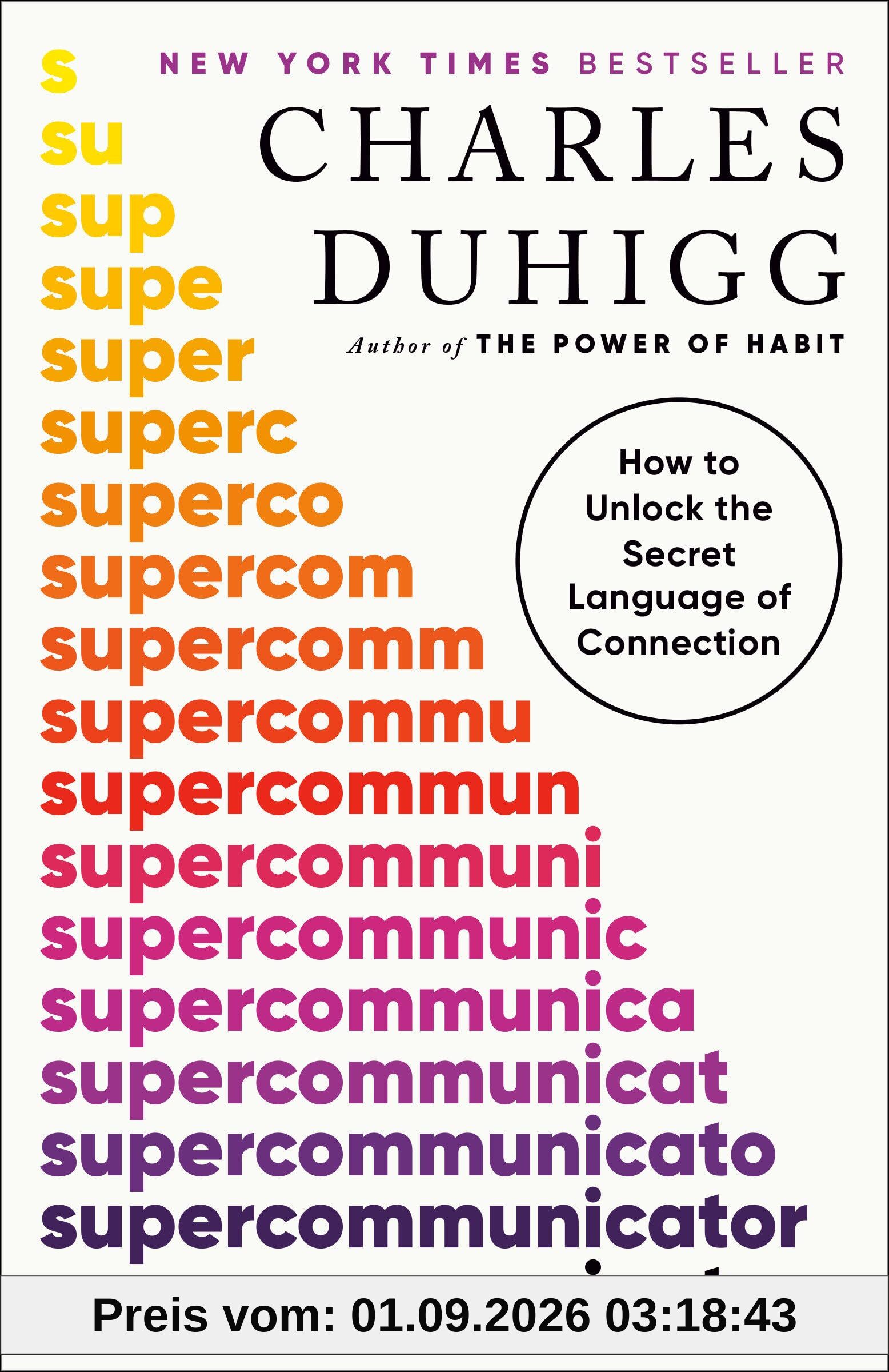 Supercommunicators: How to Unlock the Secret Language of Connection